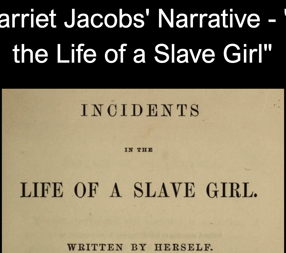 Picture of an old text, you can just read "incidents, life of a slave girl"